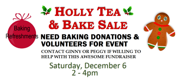 HOLLY TEA & BAKE SALE - THIS SATURDAY    2-4pm