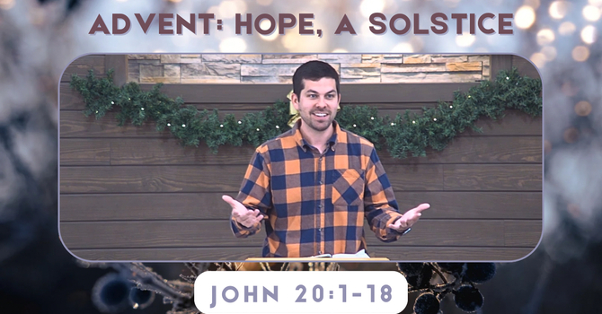 Advent: Hope, A Solstice