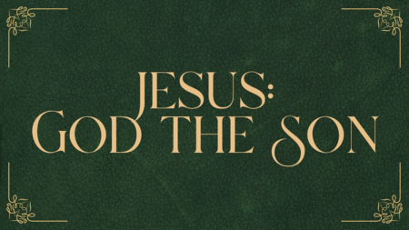 Jesus: God the Son