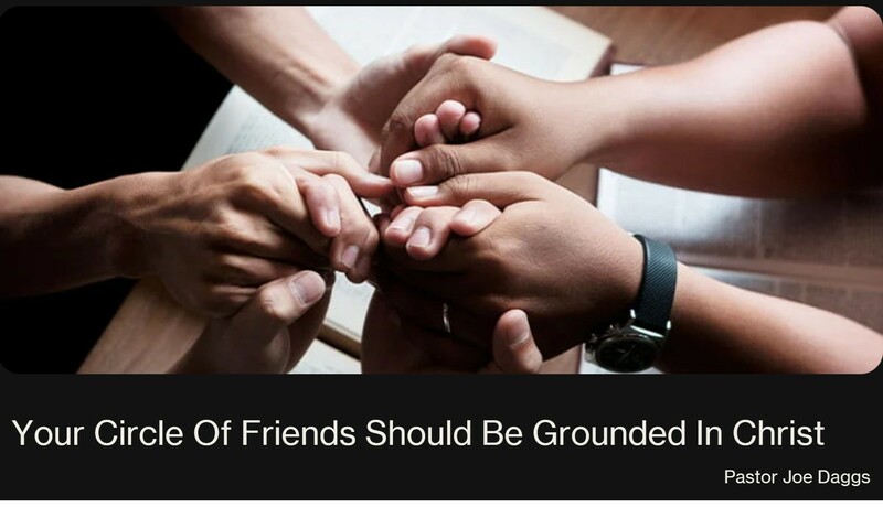 "Your Circle of Friends Should Be Grounded in Christ"