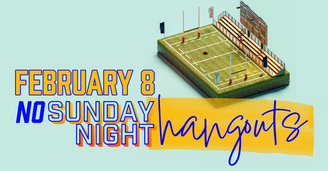 No Sunday night hangouts