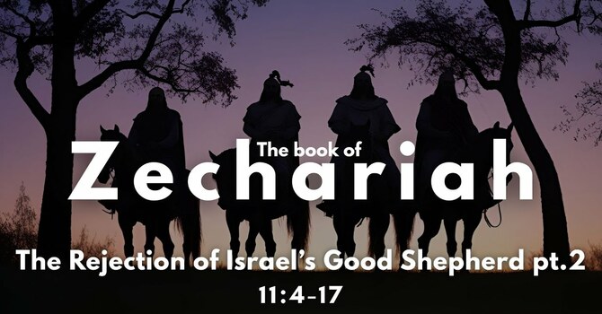 The Rejection of Israel's Good Shepherd, Pt. 2