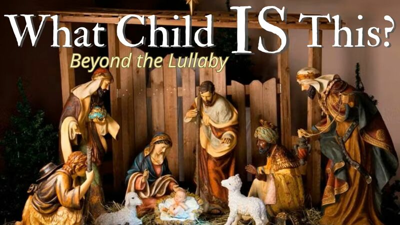 What Child IS This? The King of Kings