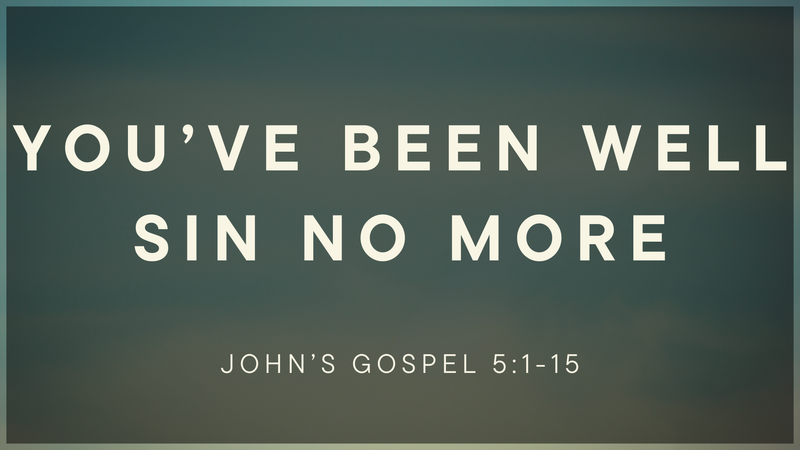 You've Been Made Well, Sin No More