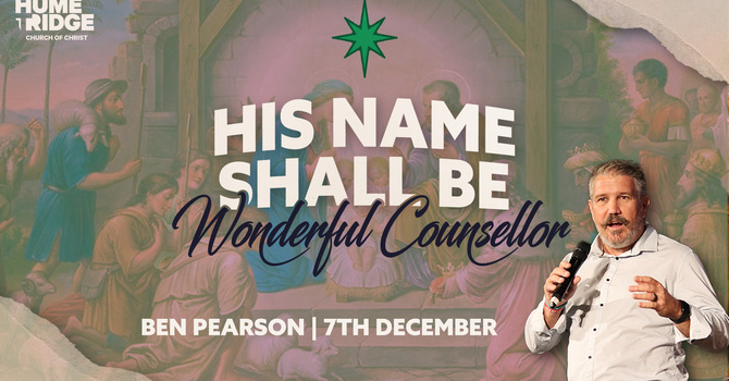 His Name Shall Be Wonderful Counsellor
