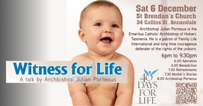 EVENT: Sat 6 Dec, 6pm - Witness for Life. Why love must have a face: the call to be a visible witness for life. image