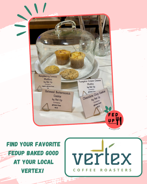 FedUp's Baked Goods-Now At Your Local Vertex Location!