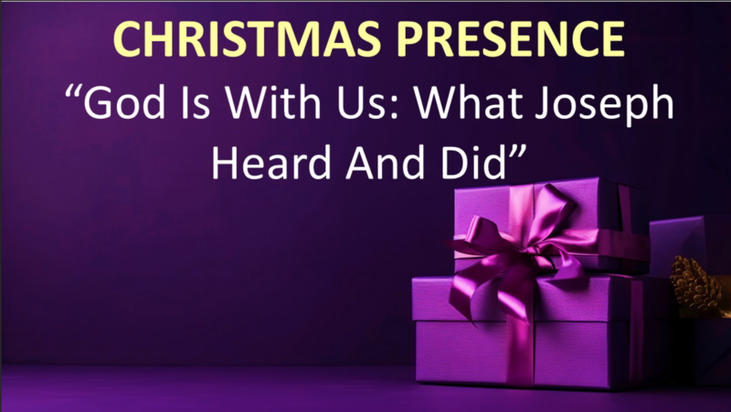 December 7th: "God is with us: What Joseph Heard and Did"