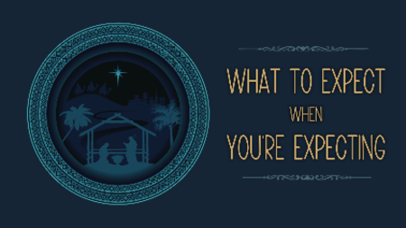 What to Expect When You're Expecting