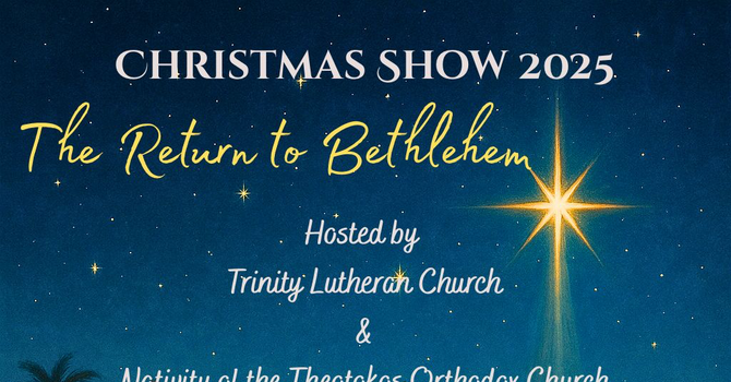 The Return to Bethlehem- Christmas Show 2025!