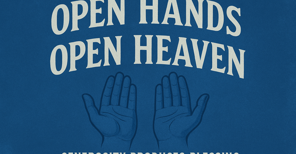 Church Service: Open Hands, Open Heaven
