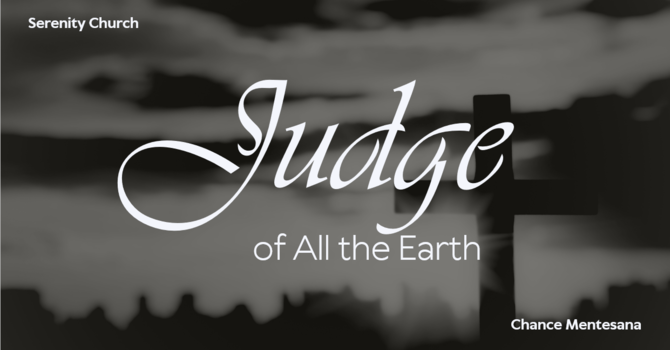 Judge of All the Earth