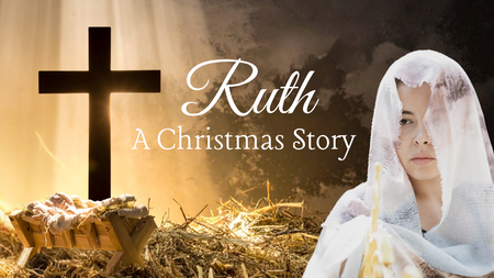 Ruth: A Christmas Story
