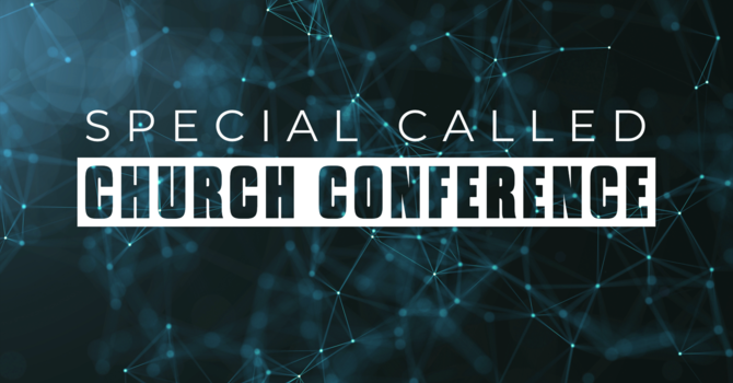Special Called Church Conference