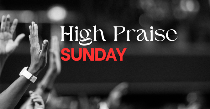 High Praise Sunday