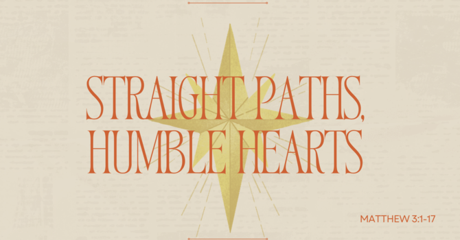Straight Paths, Humble Heart