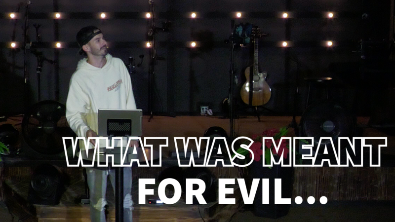 What Was Meant For Evil...