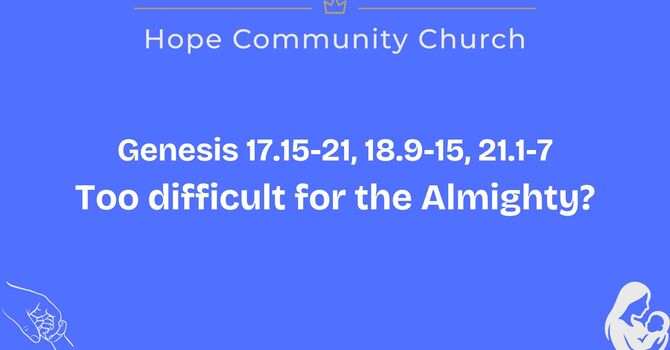 Too difficult for the Almighty?