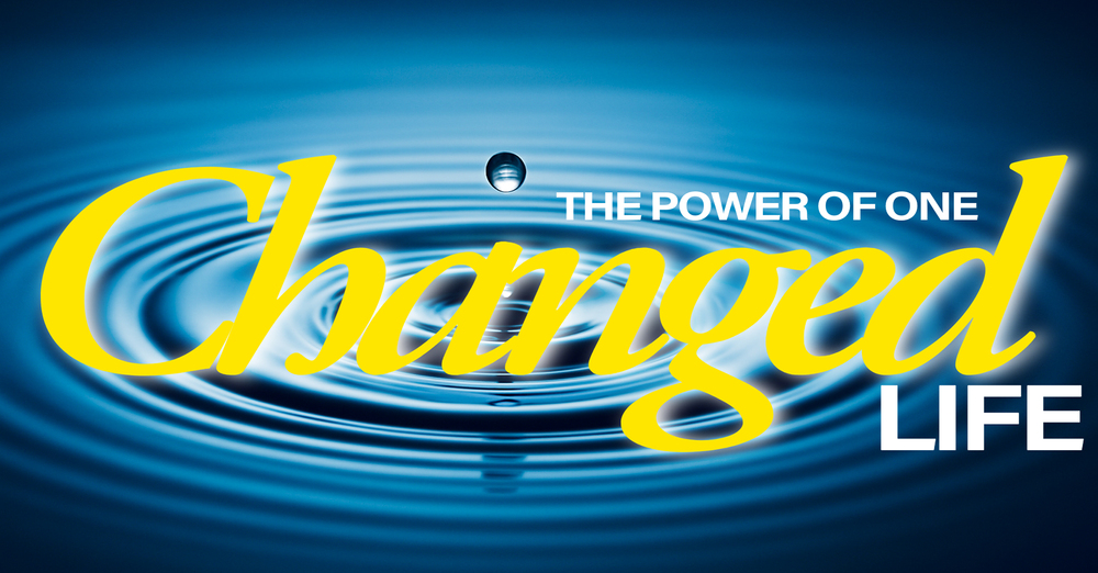 The Power of One Changed Life