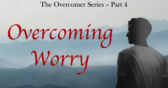 Overcoming Worry