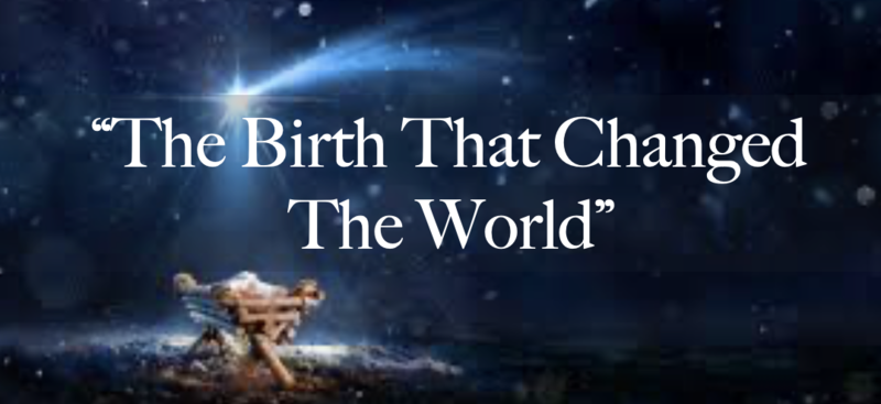 "The Birth That Changed The World"