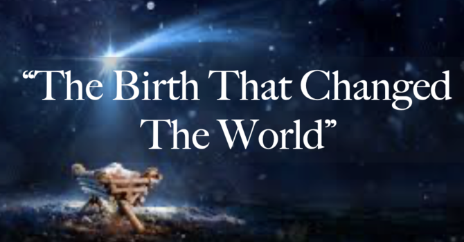 "The Birth That Changed The World"