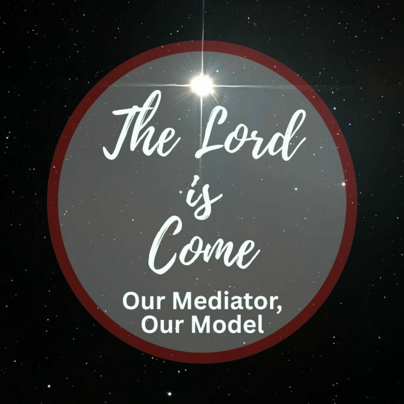The Lord is come to Model our Response to God episode artwork