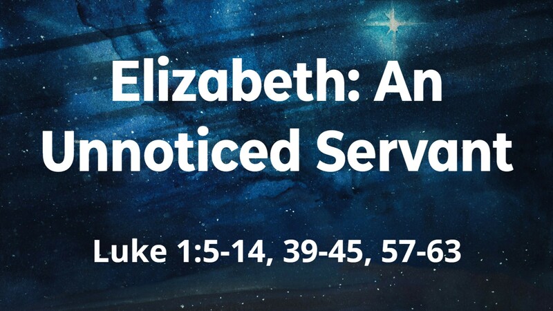 Elizabeth: An Unnoticed Servant
