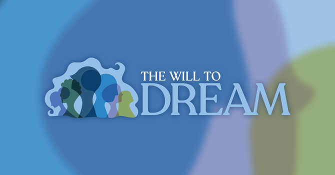 The Will to Dream
