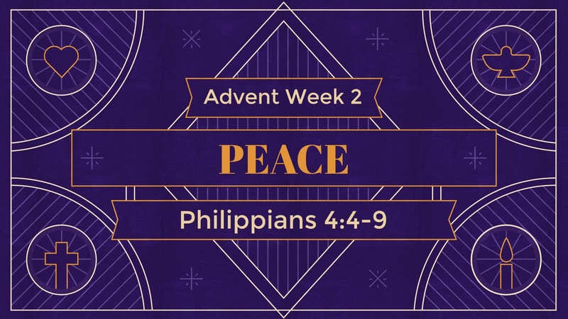 Philippians 4:4-9, Peace | Advent Week 2