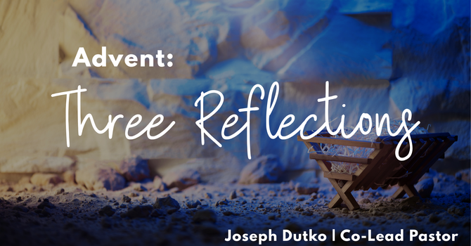 "Advent: Three Reflections"