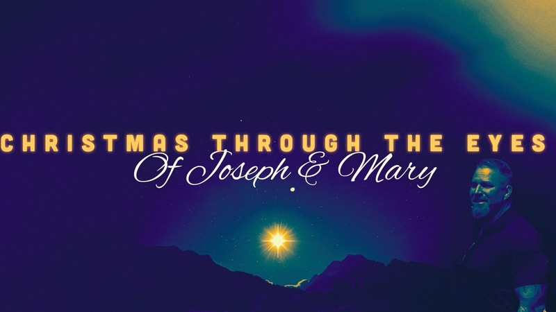 Christmas Through The Eyes Of Joseph & Mary