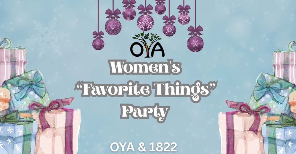 OYA & 1822 Women’s Favorite Things Party
