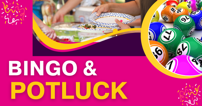 Bingo and Potluck - Tried and True!