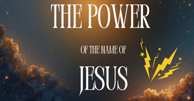 The Power of the Name of Jesus