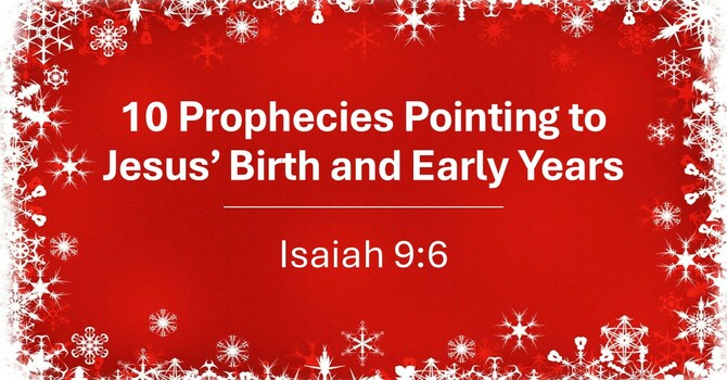 10 Prophecies Pointing to Jesus' Birth and Early Years