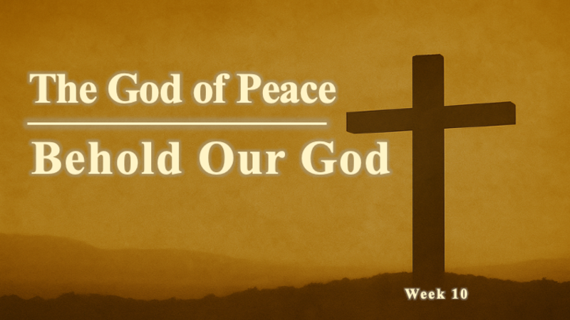The God of Peace | Behold Our God
