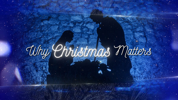 Why Christmas Matters