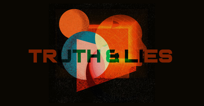 Truth & Lies | Week 115