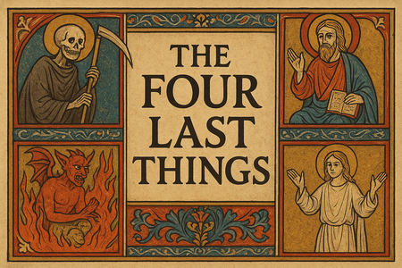 Advent 2025: The Four Last Things