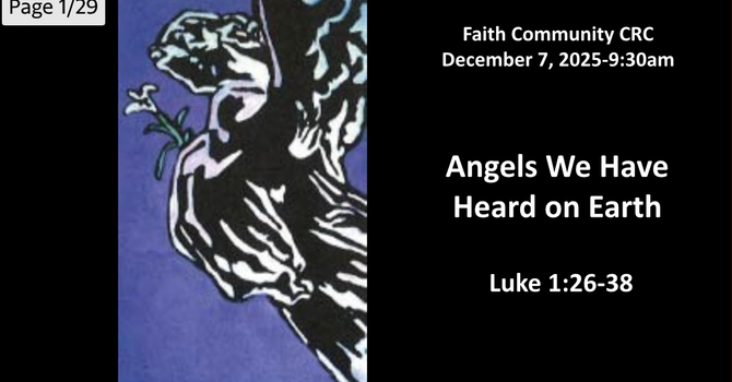 “Angels We Have Heard on Earth” December 7 2025 A.M. Service