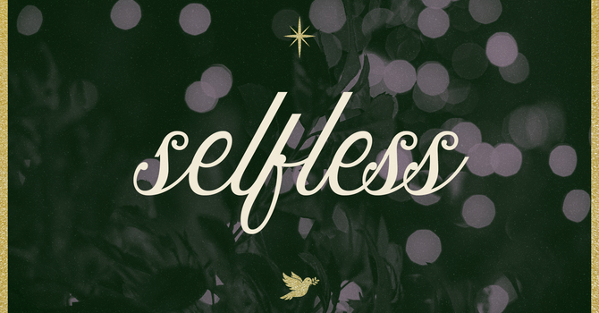 Selfless (Week 1)