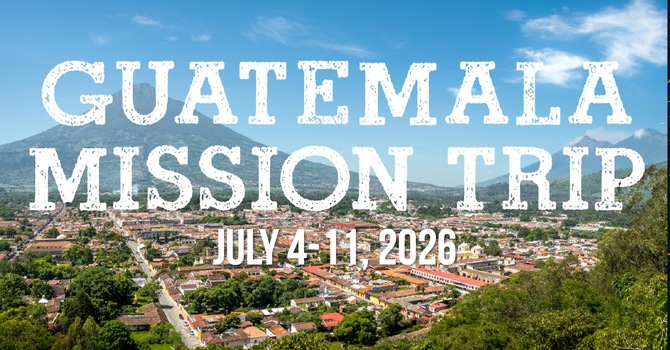 Guatemala Mission Trip Interest Meeting