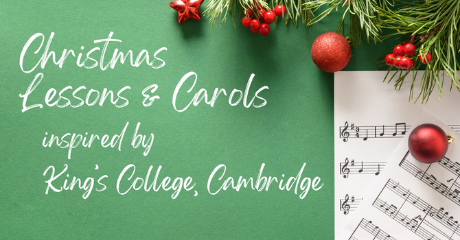 Christmas Lessons and Carols