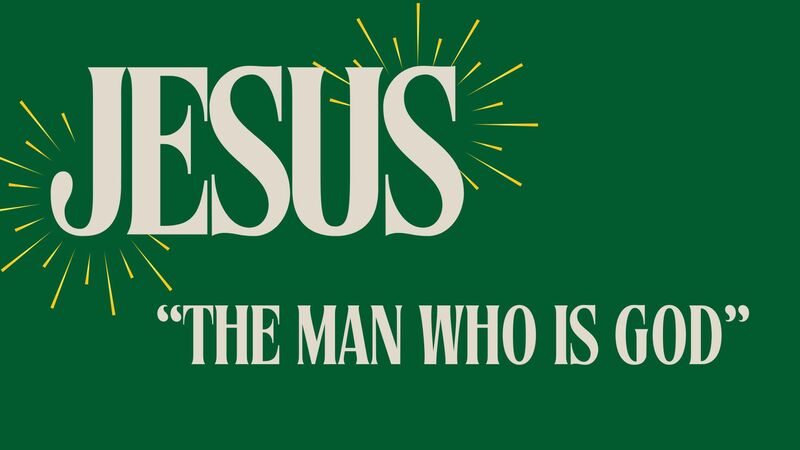 Jesus: El hombre que es Dios.