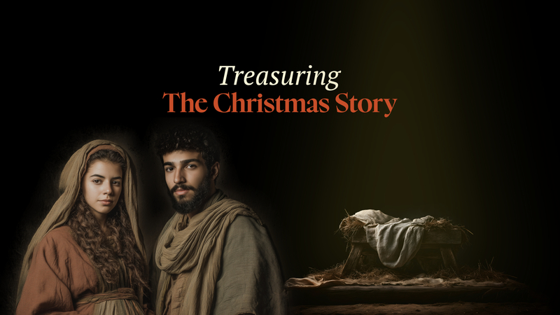 Treasuring the Christmas Story