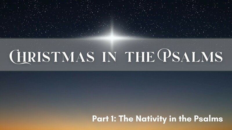 Christmas in the Psalms