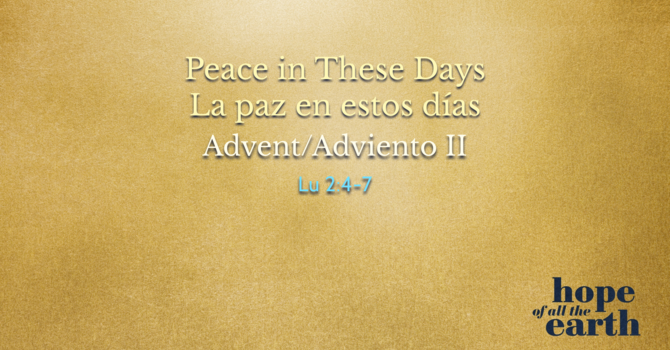 Peace in These Days/La paz en estos días - Advent/Adviento II