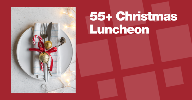 55+ Christmas Luncheon