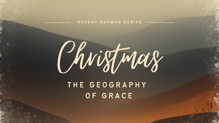 Christmas - The Geography of Grace